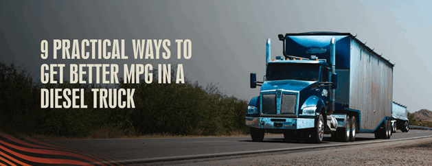 9 Practical Ways to Get Better MPG in a Diesel Truck