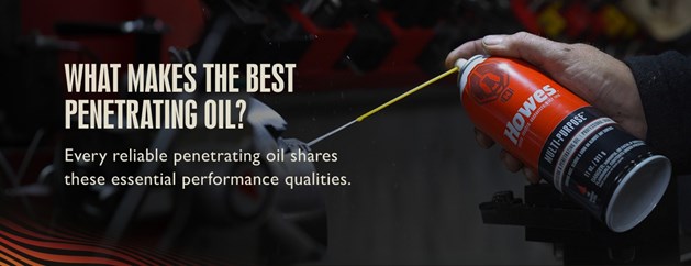 What makes the best penetrating oil? Every reliable penetrating oil shares these essential performance qualities.