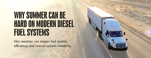 Why Summer Can Be Hard on Modern Diesel Fuel Systems