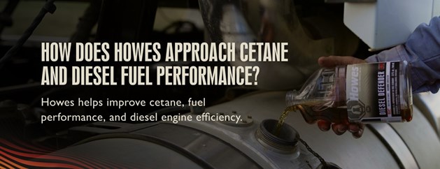 How does Howes approach cetane and diesel fuel performance? Howes helps improve cetane, fuel performance, and diesel engine efficiency.